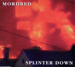 Mordred (USA) : Splinter Down